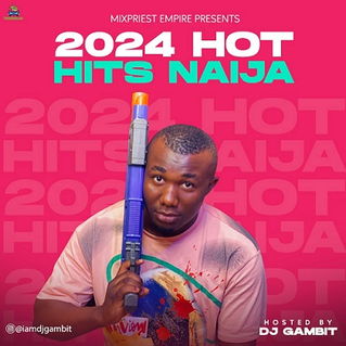 DJ-Gambit-2024-Hot-Hits-Naija-Mixtape-CoverArt – Fepevents